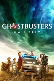 Assista Ghostbusters: Mais Além no Topflix