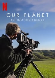 Assista Our Planet: Behind The Scenes no Topflix