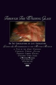 Assista Through the Weeping Glass: On the Consolations of Life Everlasting (Limbos & Afterbreezes in the Mütter Museum) no Topflix