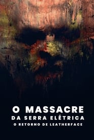 Assista O Massacre da Serra Elétrica: O Retorno de Leatherface no Topflix