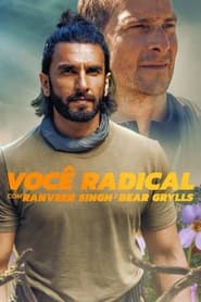 Assista Você Radical com Ranveer Singh e Bear Grylls no Topflix