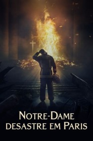 Assista Notre-Dame: Desastre em Paris no Topflix