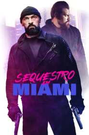 Assista Sequestro em Miami no Topflix