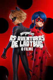 Assista Miraculous: As Aventuras de Ladybug - O Filme no Topflix