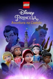Assista LEGO Disney Princesa: Aventura no Castelo no Topflix