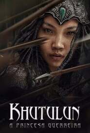 Assista Khutulun - A Princesa Guerreira no Topflix