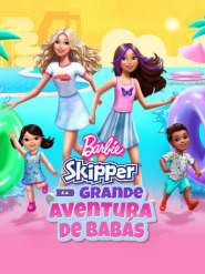 Assista Barbie: Skipper e a Grande Aventura de Babás no Topflix