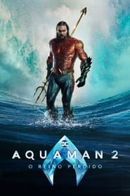 Assista Aquaman 2: O Reino Perdido no Topflix