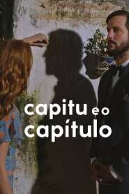 Assista Capitu and the Chapter no Topflix