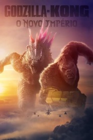 Assista Godzilla e Kong: O Novo Império no Topflix