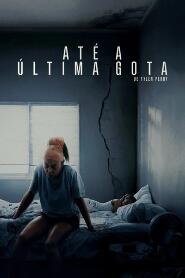 Assista Até a Última Gota no Topflix
